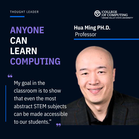 Headshot of Hua Ming with article title: Anyone Can Learn Computing